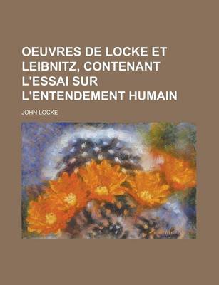 Book cover for Oeuvres de Locke Et Leibnitz, Contenant L'Essai Sur L'Entendement Humain