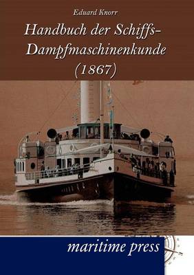 Cover of Handbuch der Schiffs-Dampfmaschinenkunde (1867)