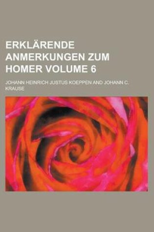 Cover of Erklarende Anmerkungen Zum Homer Volume 6