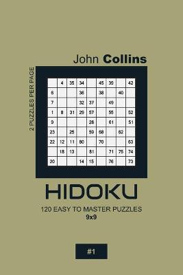 Book cover for Hidoku - 120 Easy To Master Puzzles 9x9 - 1