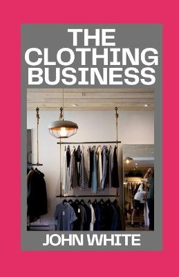 Book cover for The Clothing Business