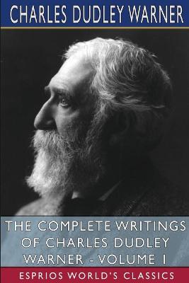 Book cover for The Complete Writings of Charles Dudley Warner - Volume 1 (Esprios Classics)