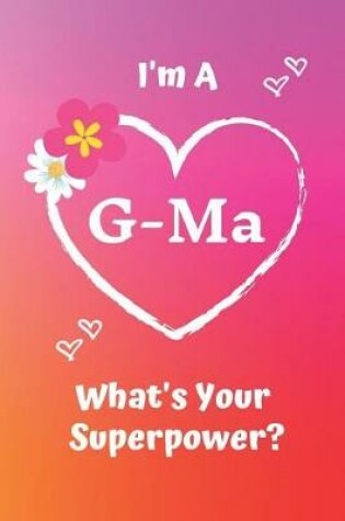 Cover of I'm a G-Ma What's Your Superpower?