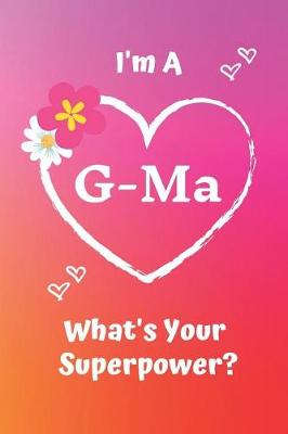Cover of I'm a G-Ma What's Your Superpower?