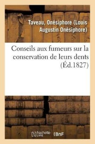 Cover of Conseils Aux Fumeurs Sur La Conservation de Leurs Dents