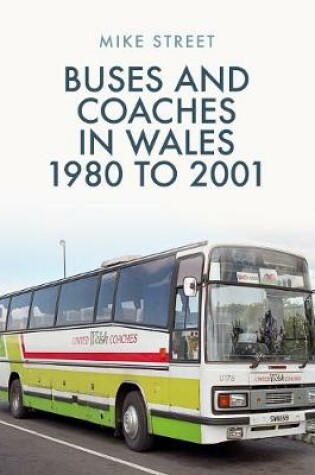 Cover of Buses and Coaches in Wales: 1980 to 2001