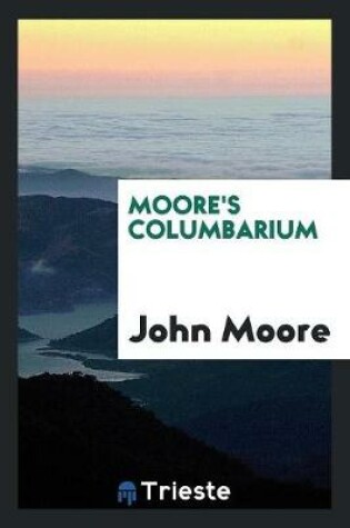 Cover of Moore's Columbarium