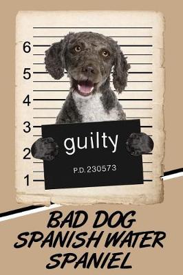 Book cover for Bad Dog Spanish Water Spaniel