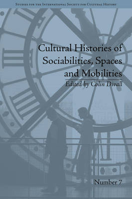 Book cover for Cultural Histories of Sociabilities, Spaces and Mobilities