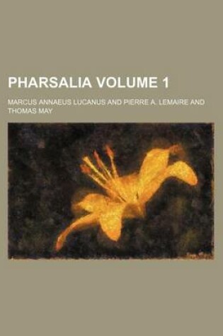 Cover of Pharsalia Volume 1