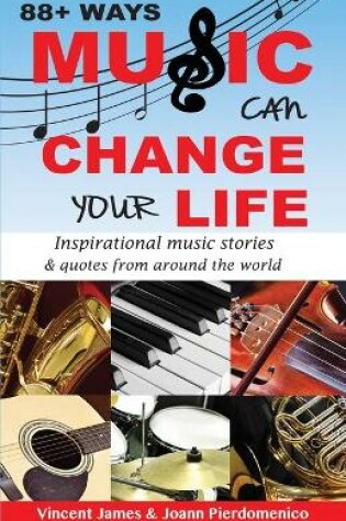 Cover of 88+ Ways Music Can Change Your Life - 2nd Edition