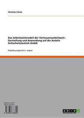 Book cover for Das Arbeitszeitmodell Der Vertrauensarbeitszeit - Darstellung Und Anwendung Auf Die Autoliv Sicherheitstechnik Gmbh