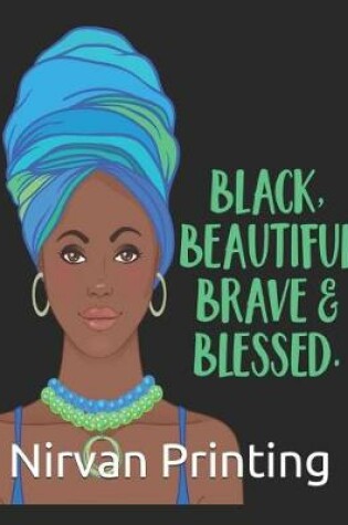 Cover of Black Beautiful Brave & Blessed