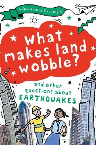 Cover of A Question of Geography: What Makes Land Wobble?