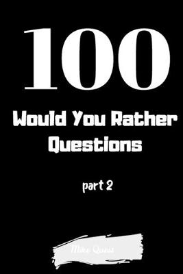 Book cover for 100 Would You Rather Questions Part 2