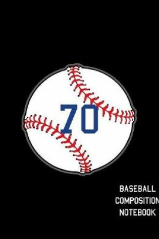 Cover of 70 Baseball Composition Notebook