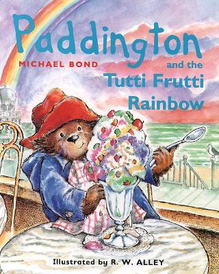 Book cover for Paddington and the Tutti Frutti Rainbow
