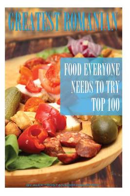 Book cover for Greatest Romanian Food Everyone Needs to Try