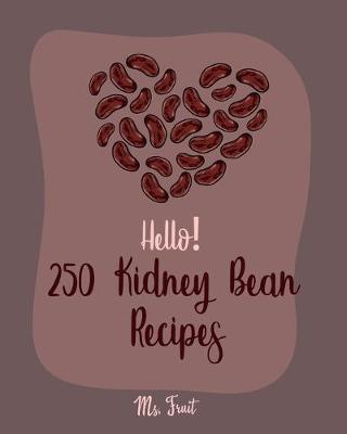 Book cover for Hello! 250 Kidney Bean Recipes