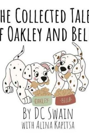 Cover of The Collected Tales of Oakley and Bella