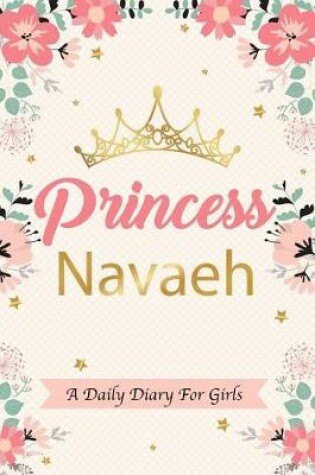 Cover of Princess Navaeh a Daily Diary for Girls