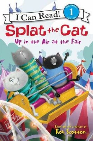 Cover of Splat the Cat: Up in the Air at the Fair