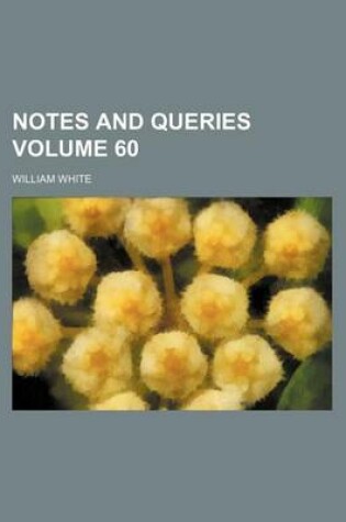 Cover of Notes and Queries Volume 60