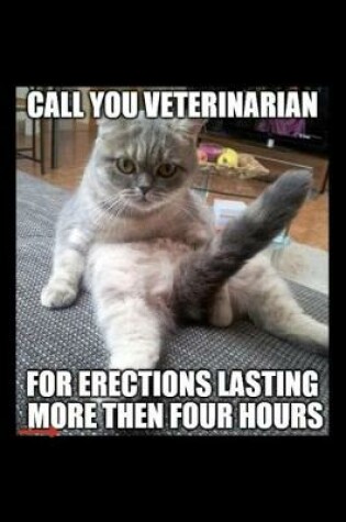 Cover of Call You Veterinarian For Erections Lasting More Than Four Hours