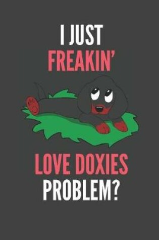 Cover of I Just Freakin' Love Doxies
