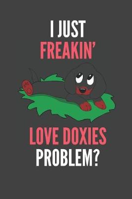 Book cover for I Just Freakin' Love Doxies