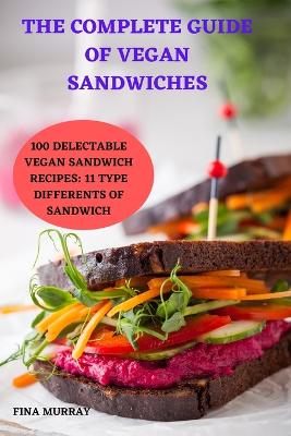 Book cover for The Complete Guide of Vegan Sandwiches