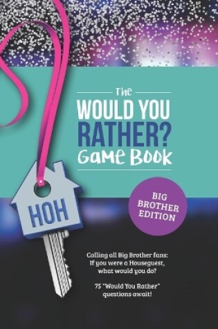 Cover of Would You Rather? Book for Big Brother Fans