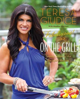 Book cover for Fabulicious!: On the Grill: Teresa's Smoking Hot Backyard Recipes