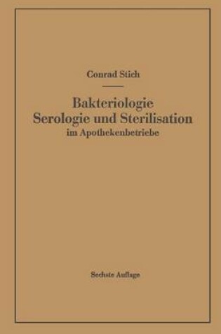 Cover of Bakteriologie Serologie Und Sterilisation Im Apothekenbetriebe
