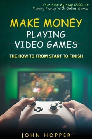 Cover of Make Money Playing Video Games