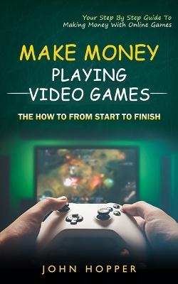 Cover of Make Money Playing Video Games