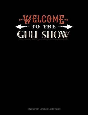 Book cover for Welcome to the Gun Show