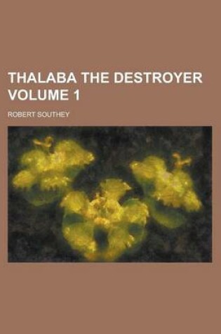 Cover of Thalaba the Destroyer Volume 1