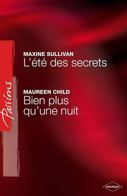 Book cover for L'Ete Des Secrets - Bien Plus Qu'une Nuit (Harlequin Passions)