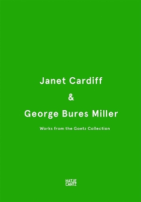 Book cover for Janet Cardiff & George Bures Miller: Werke aus der Sammlung Goetz