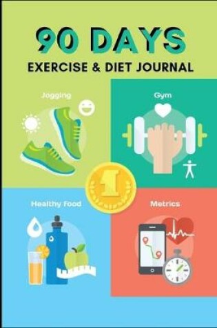 Cover of 90 Days Exercise and Diet Journal