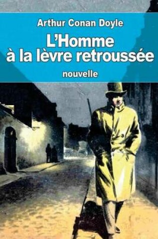 Cover of L'Homme à la lèvre retroussée