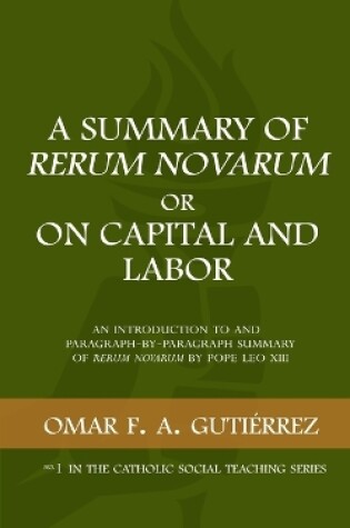 Cover of A Summary of Rerum Novarum or On Capital and Labor