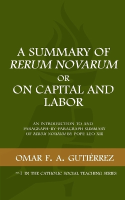 Cover of A Summary of Rerum Novarum or On Capital and Labor