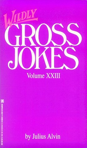 Book cover for Wildly Gross Jokes Volume XXIII