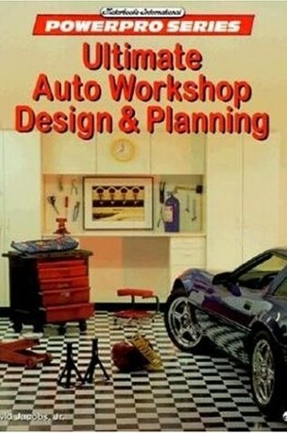 Cover of Ultimate Auto Workshop Design and Planning