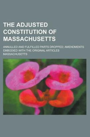 Cover of The Adjusted Constitution of Massachusetts