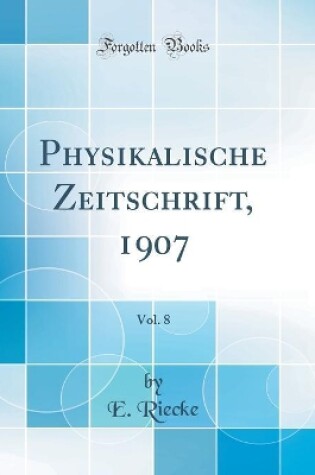 Cover of Physikalische Zeitschrift, 1907, Vol. 8 (Classic Reprint)