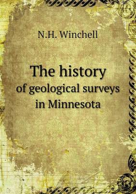 Book cover for The history of geological surveys in Minnesota