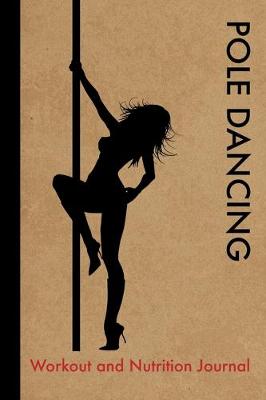 Book cover for Pole Dancing Workout and Nutrition Journal